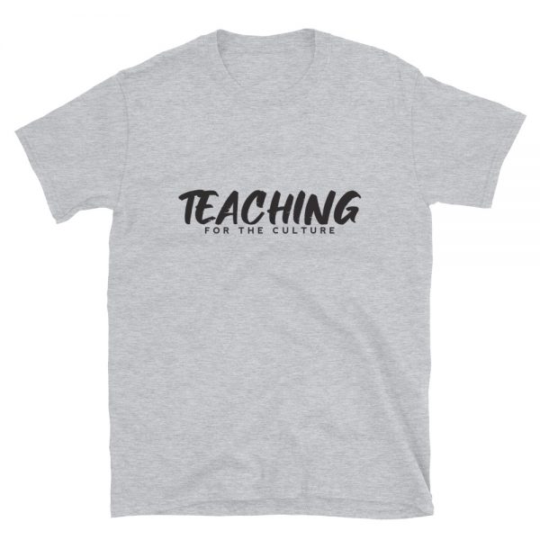 Teaching for the Culture T-Shirt