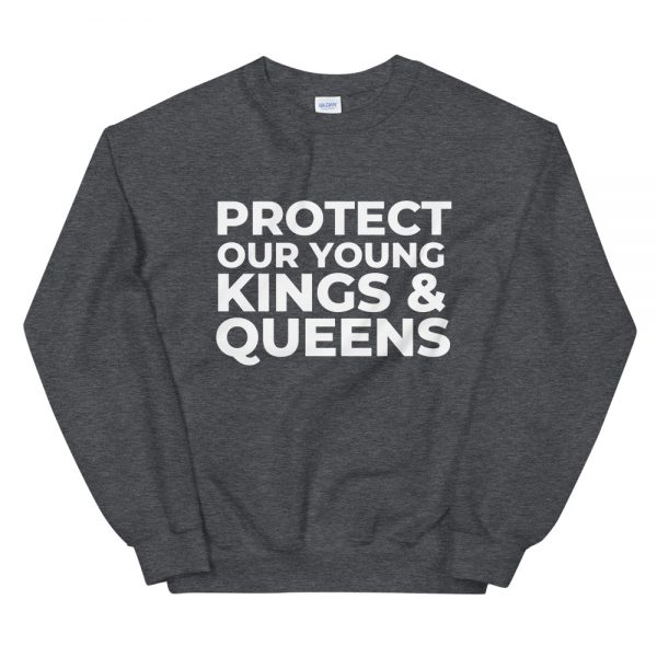 Protect Our Young Kings & Queens Sweatshirt - Image 5