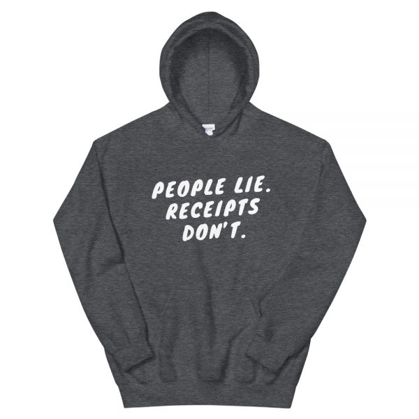 People Lie. Receipts Don't Hoodie - Image 5