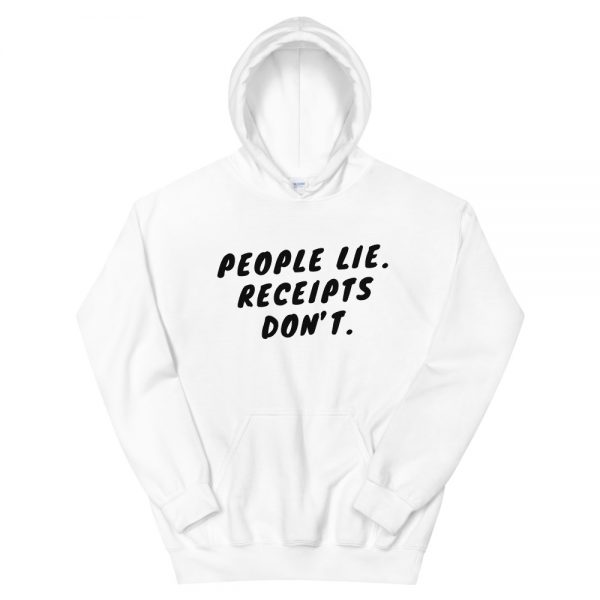 People Lie. Receipts Don't Hoodie - Image 6